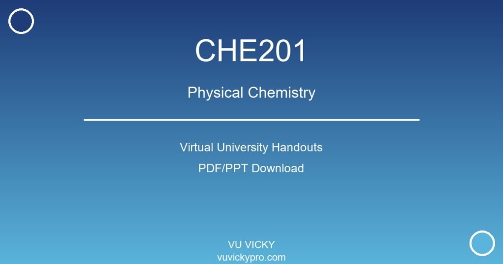 CHE201 – Physical Chemistry Virtual University Handouts