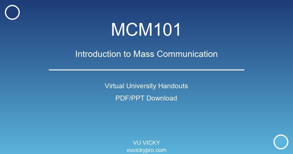 MCM101 – Introduction to Mass Communication Virtual University Handouts