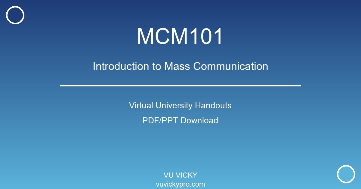 MCM101 – Introduction to Mass Communication Virtual University Handouts