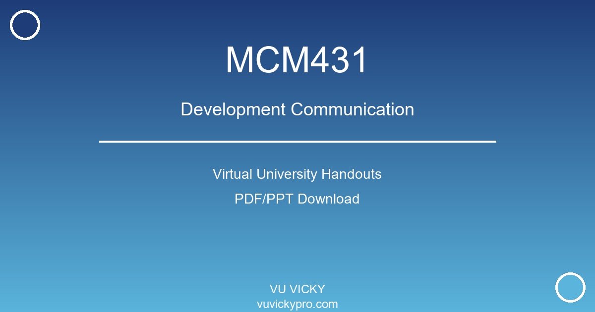 MCM431 – Development Communication Virtual University Handouts