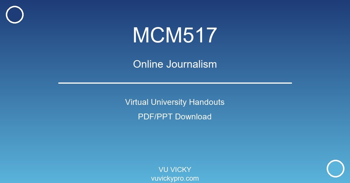 MCM517 – Online Journalism Virtual University Handouts