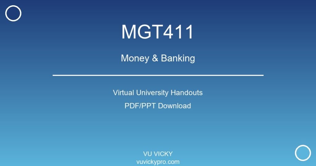 MGT411 – Money & Banking Virtual University Handouts