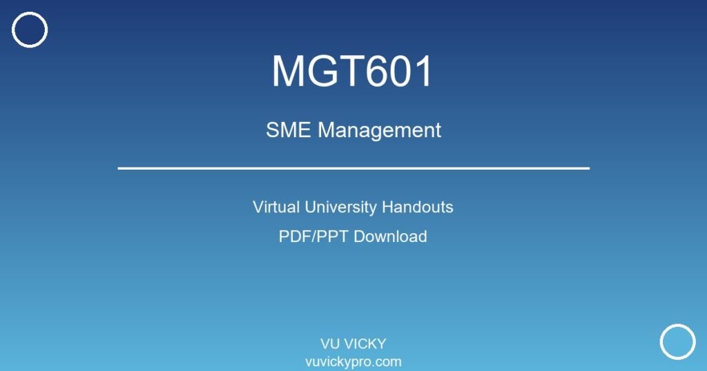 MGT601 – SME Management Virtual University Handouts
