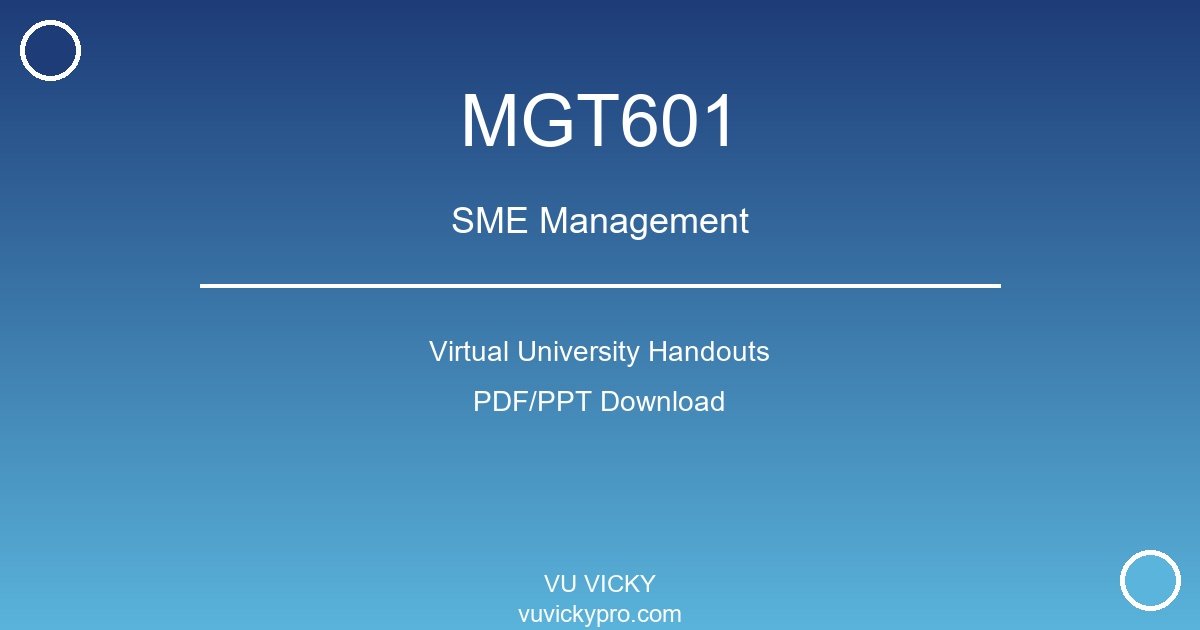 MGT601 – SME Management Virtual University Handouts