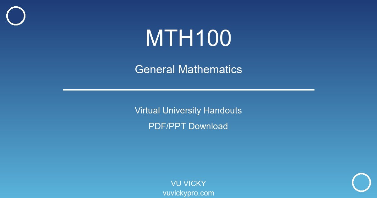 MTH100 – General Mathematics Virtual University Handouts