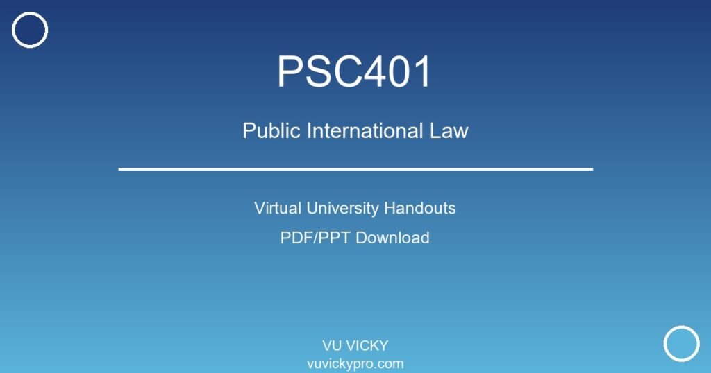 PSC401 – Public International Law Virtual University Handouts