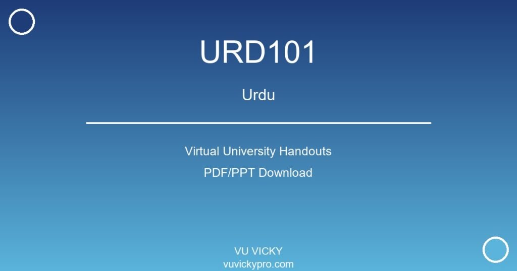 URD101 – Urdu Virtual University Handouts