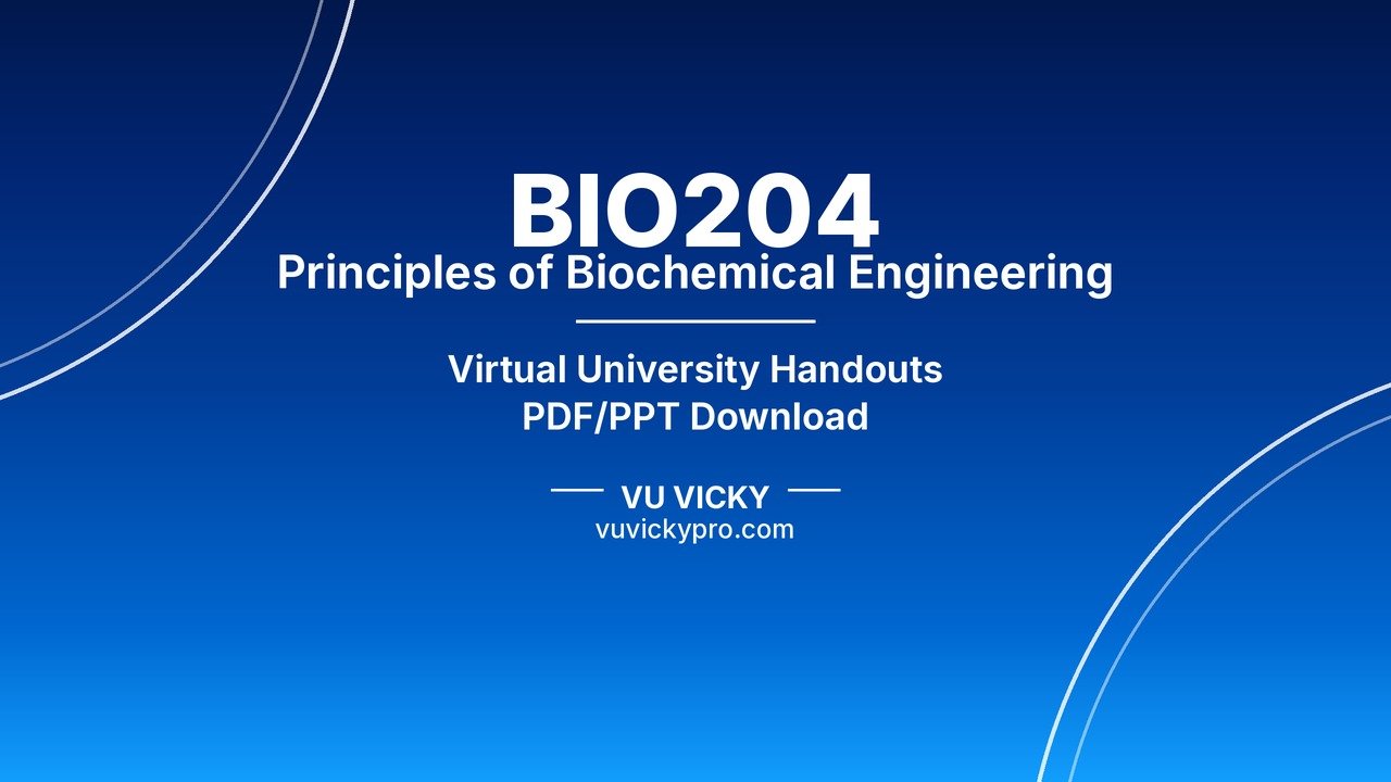 BIO204 Principles of Biochemical Engineering Handouts