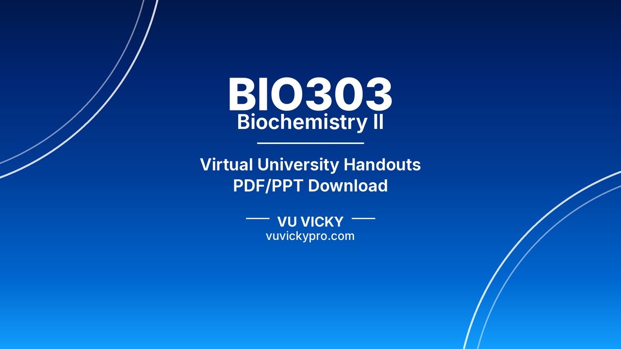 BIO303 Biochemistry II Handouts