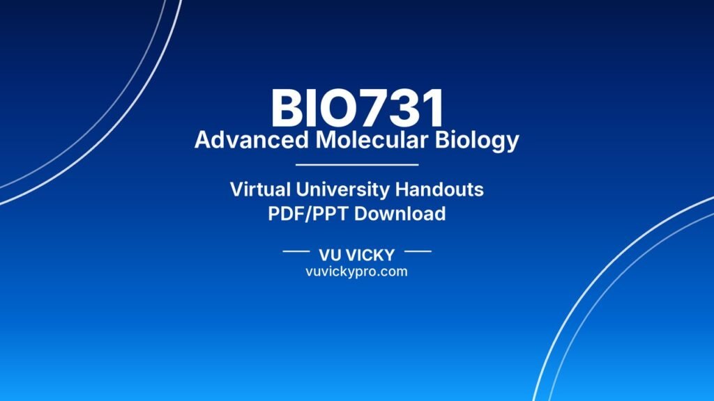 BIO731 Advanced Molecular Biology Handouts