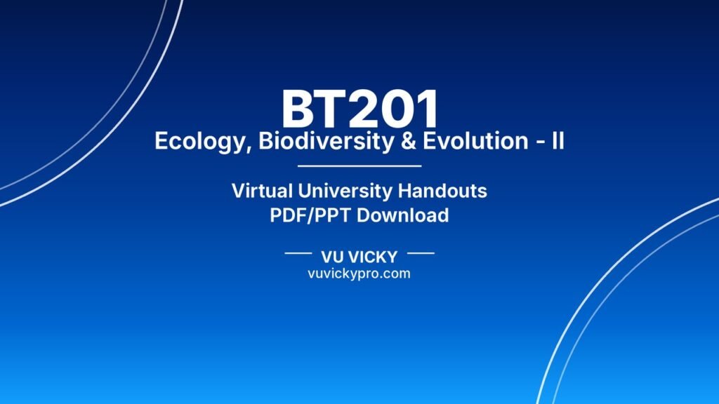 BT201 Ecology, Biodiversity & Evolution - II Handouts