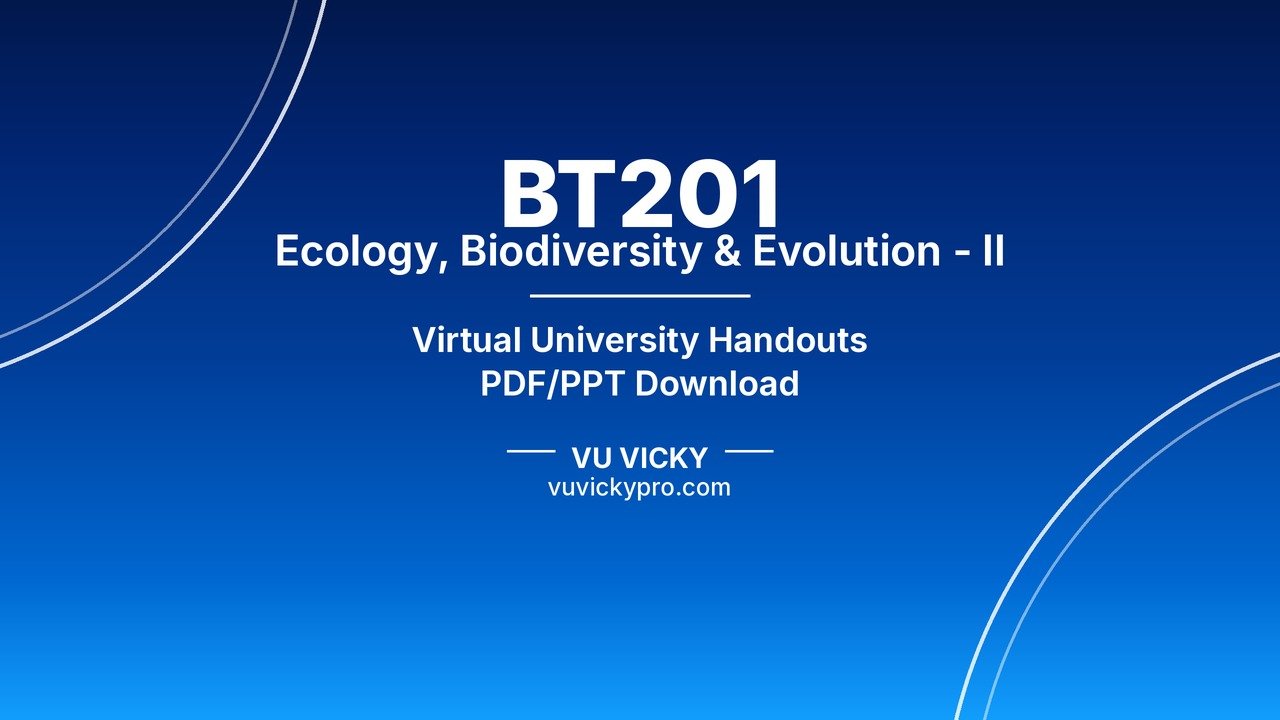 BT201 Ecology, Biodiversity & Evolution - II Handouts