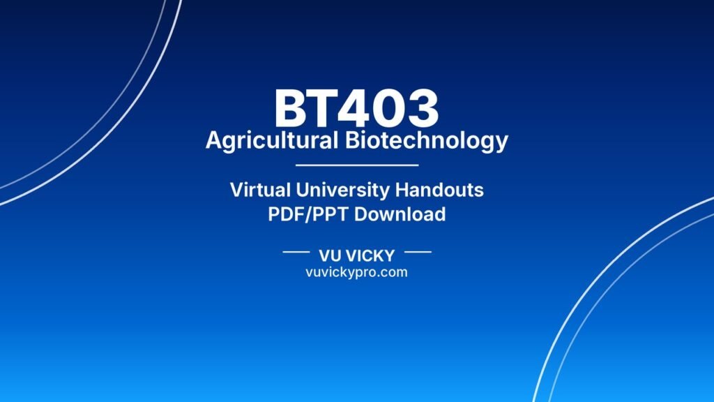 BT403 Agricultural Biotechnology Handouts