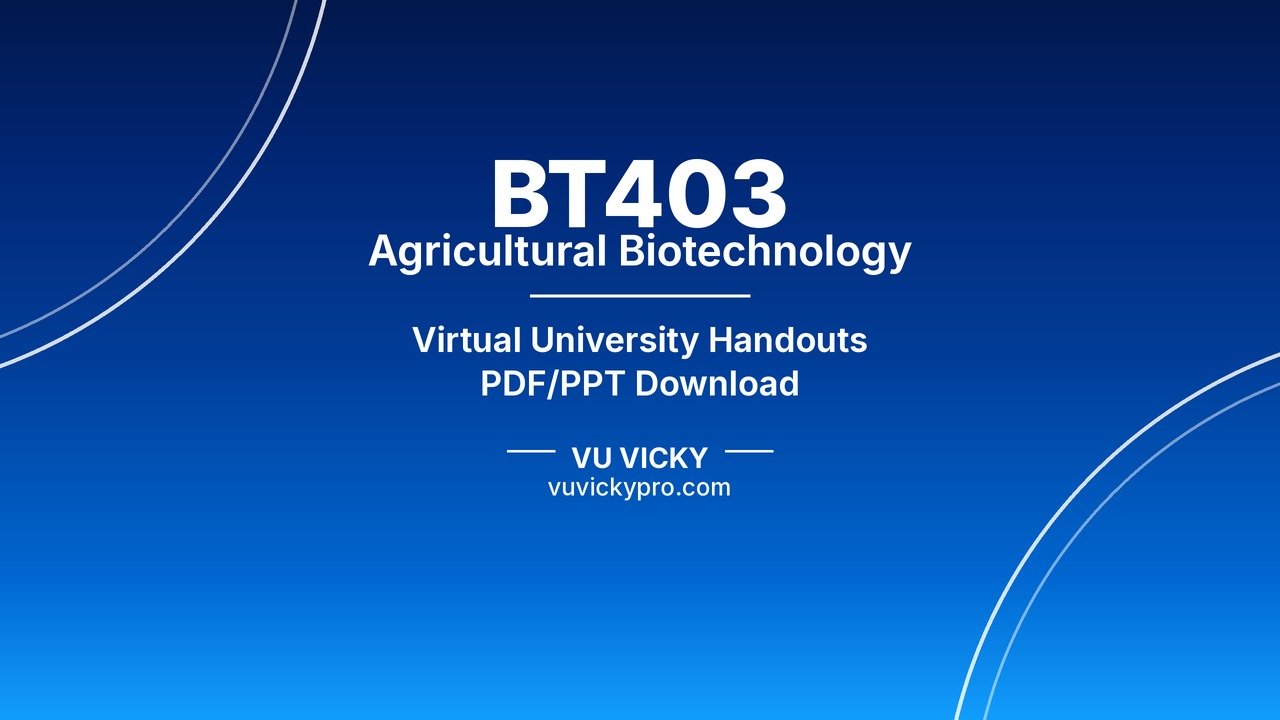 BT403 Agricultural Biotechnology Handouts
