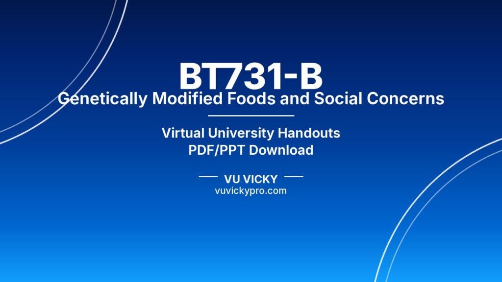 BT731-B Genetically Modified Foods and Social Concerns Handouts