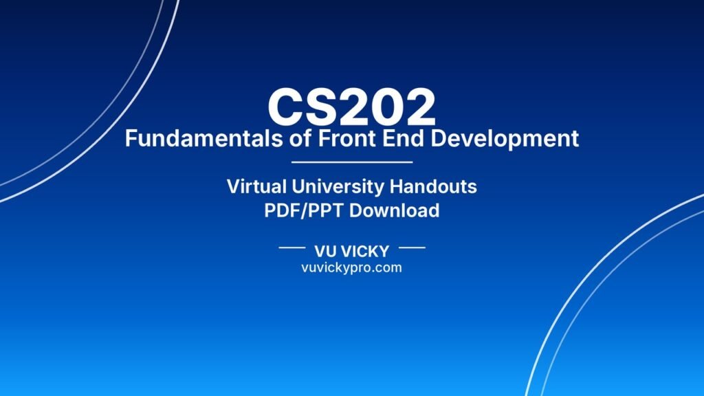 CS202 Fundamentals of Front End Development Handouts