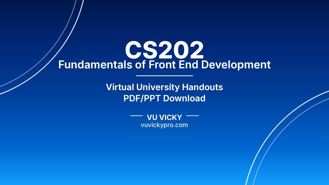 CS202 Fundamentals of Front End Development Handouts