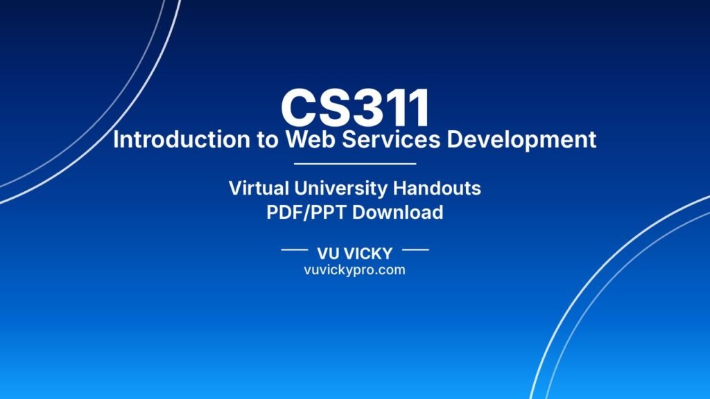 CS311 Introduction to Web Services Development Handouts