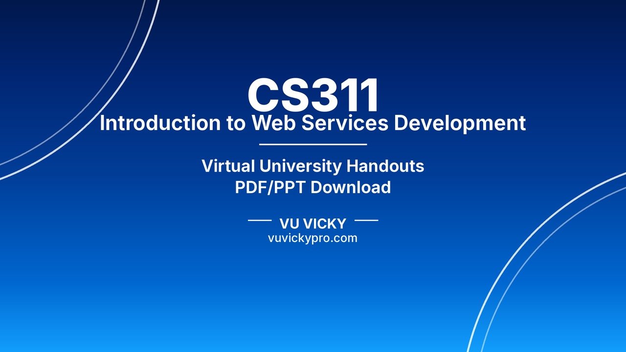 CS311 Introduction to Web Services Development Handouts