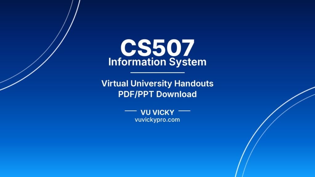 CS507 Information System Handouts