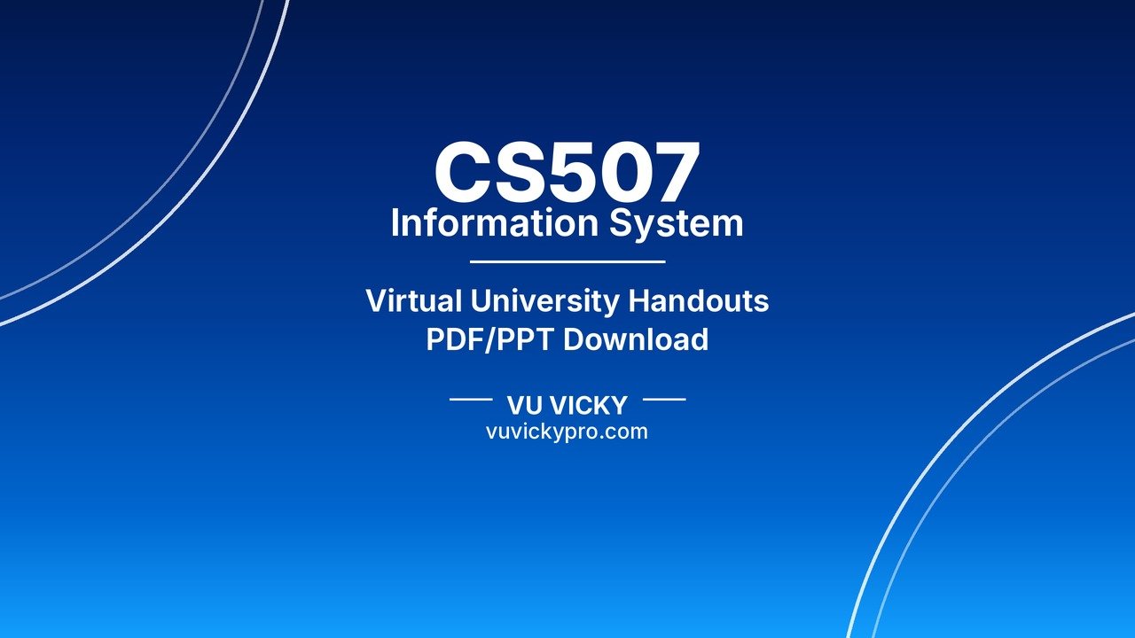CS507 Information System Handouts