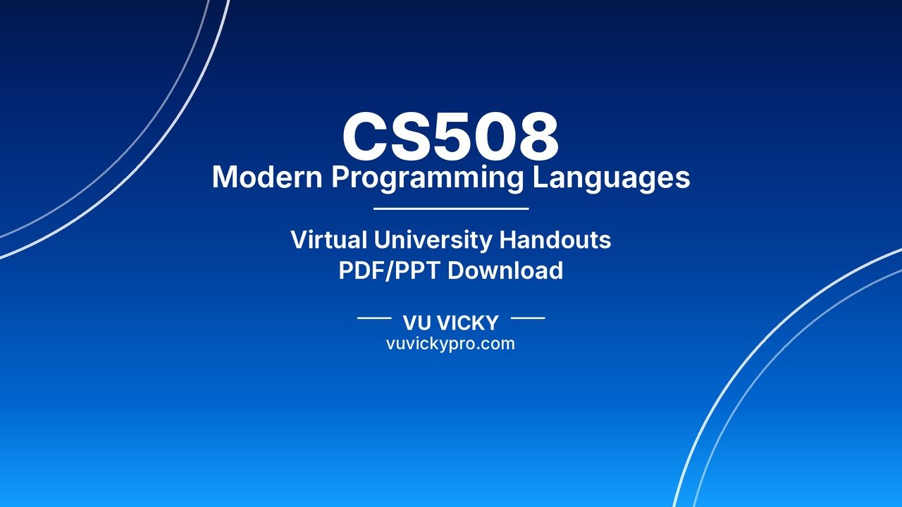 CS508 Modern Programming Languages Handouts