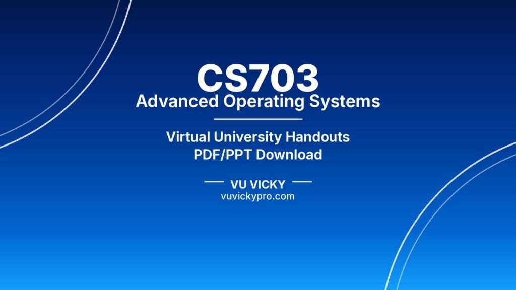 CS703 Advanced Operating Systems Handouts