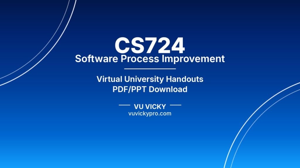 CS724 Software Process Improvement Handouts