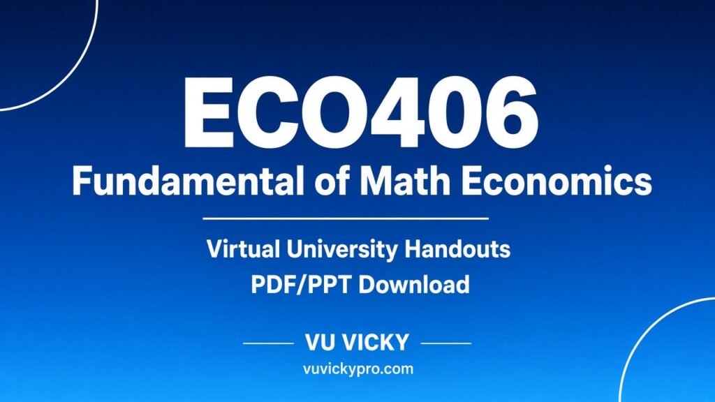 ECO406 Fundamental of Math Economics Handouts