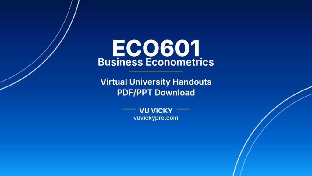 ECO601 Business Econometrics Handouts