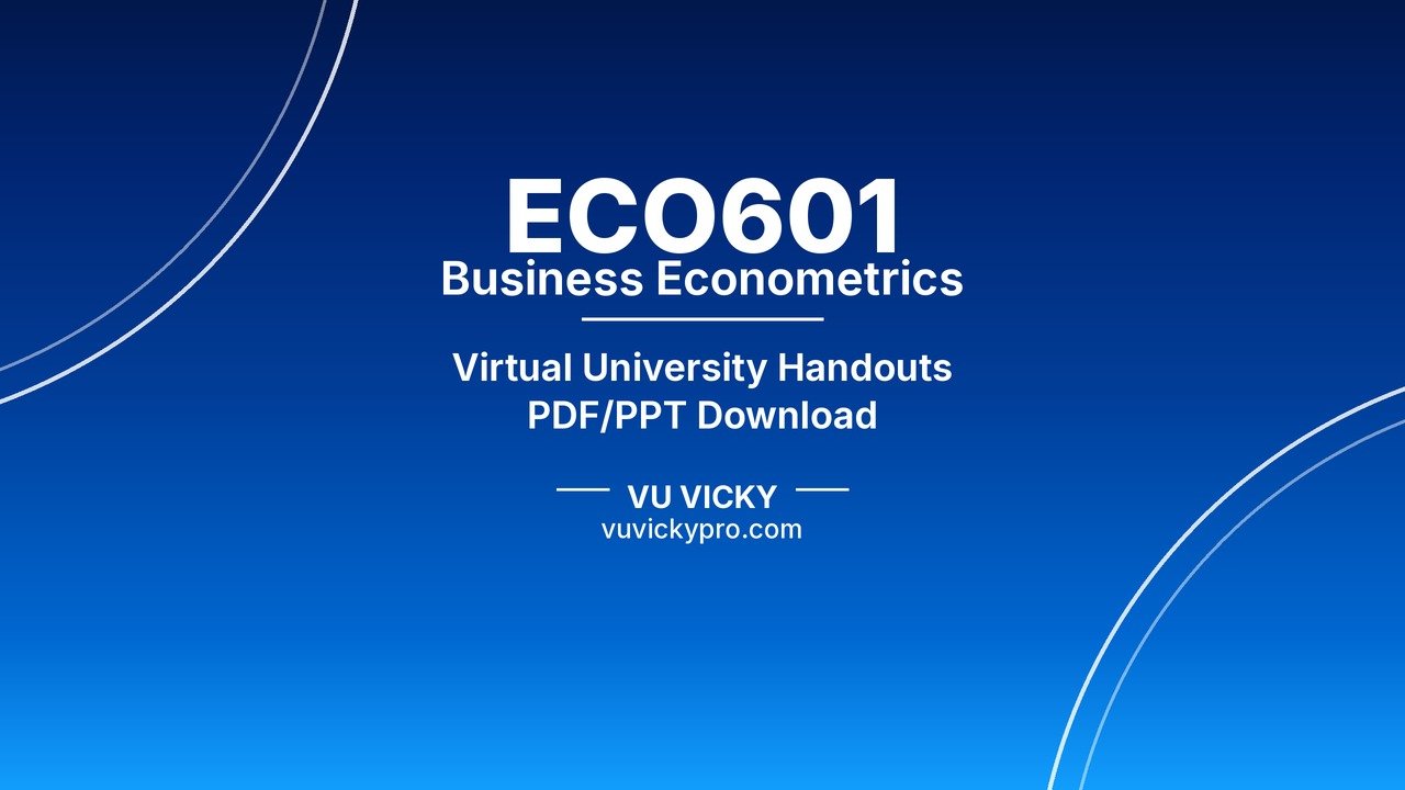ECO601 Business Econometrics Handouts