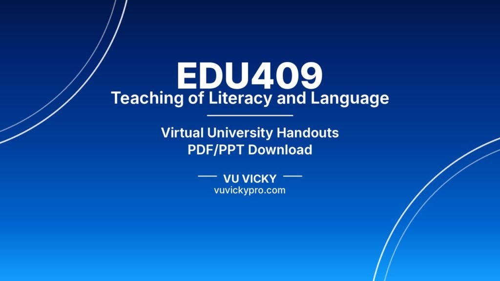 EDU409 Teaching of Literacy and Language Handouts