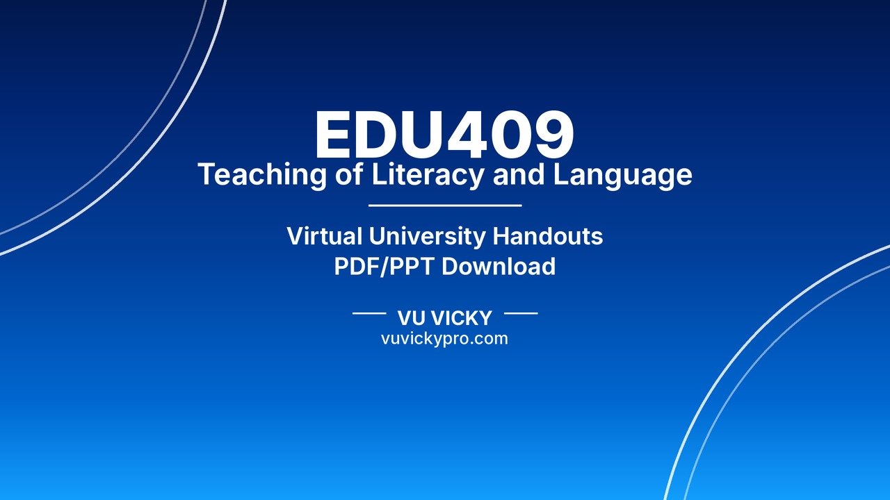 EDU409 Teaching of Literacy and Language Handouts