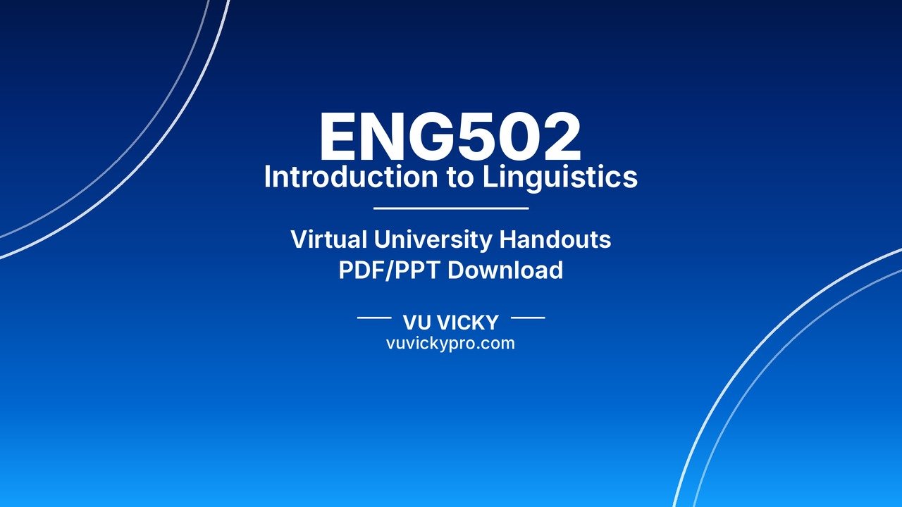 ENG502 Introduction to Linguistics Handouts