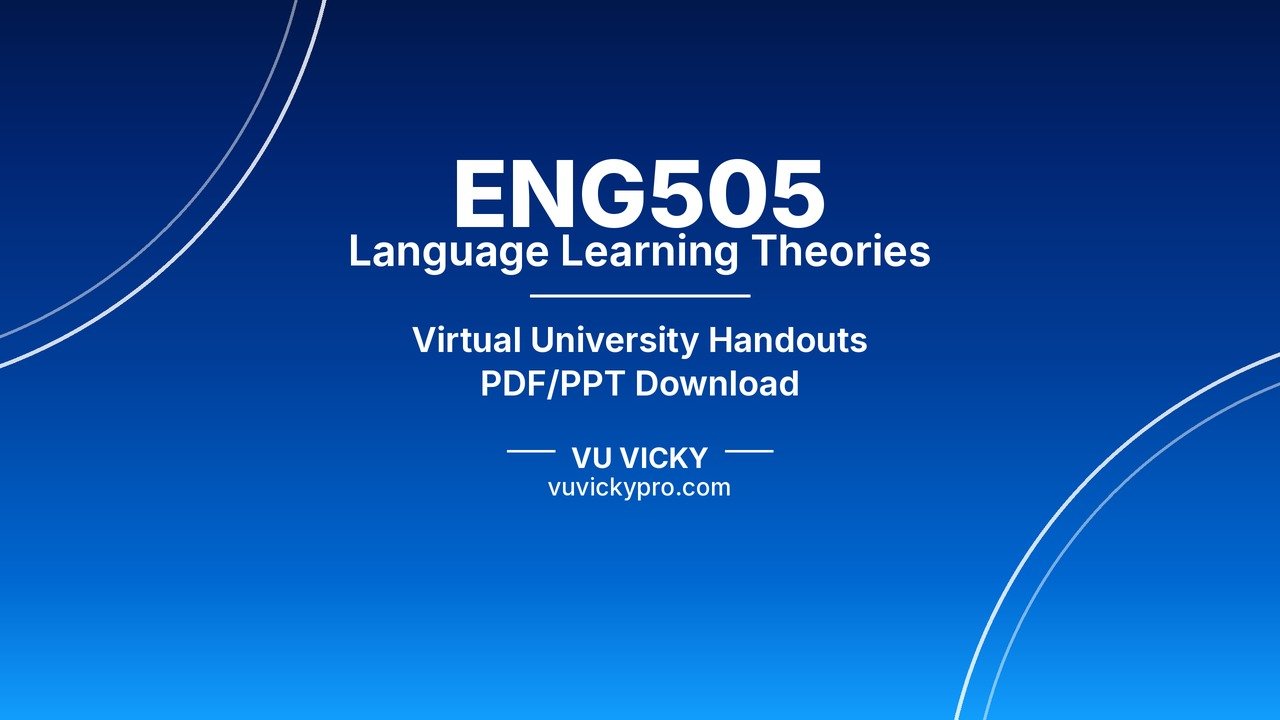 ENG505 Language Learning Theories Handouts