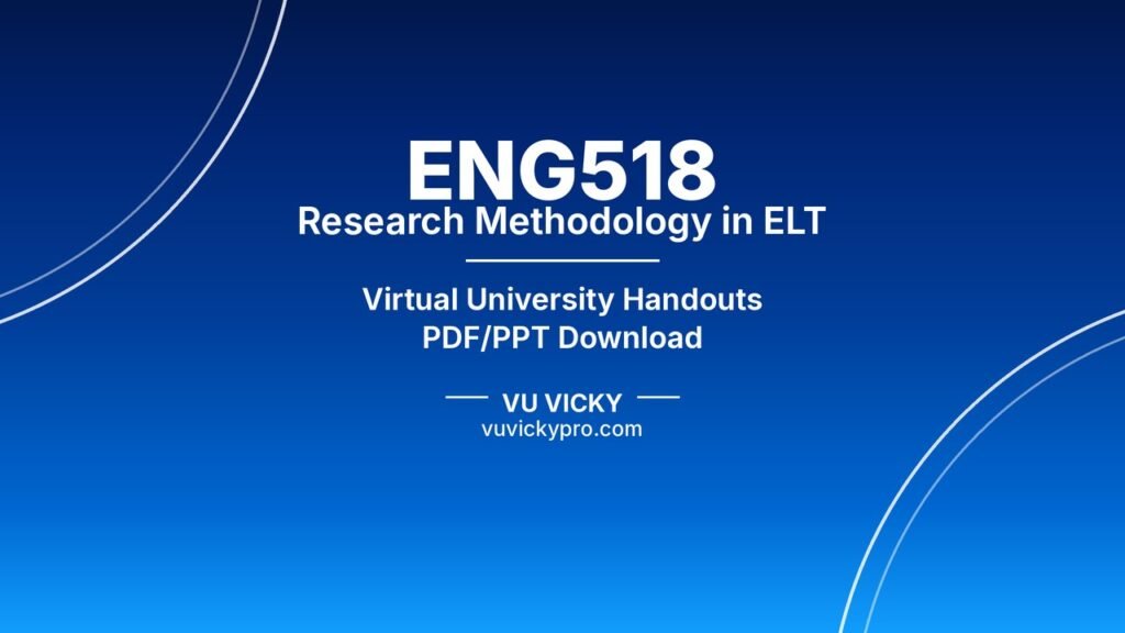 ENG518 Research Methodology in ELT Handouts
