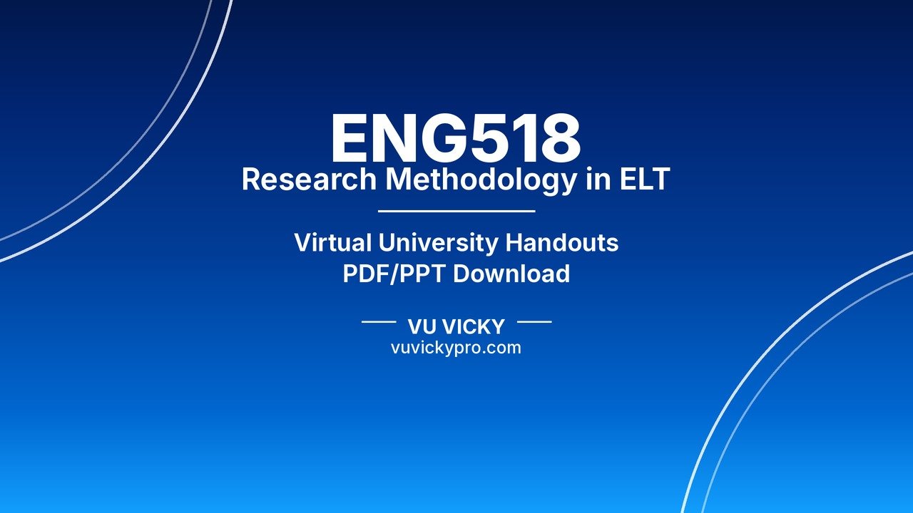ENG518 Research Methodology in ELT Handouts