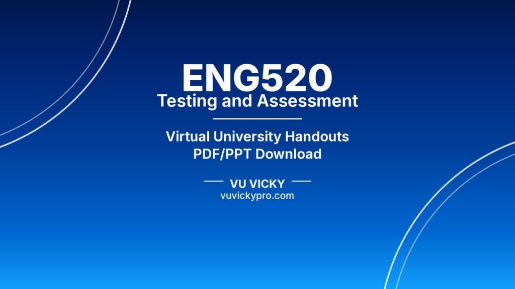 ENG520 Testing and Assessment Handouts