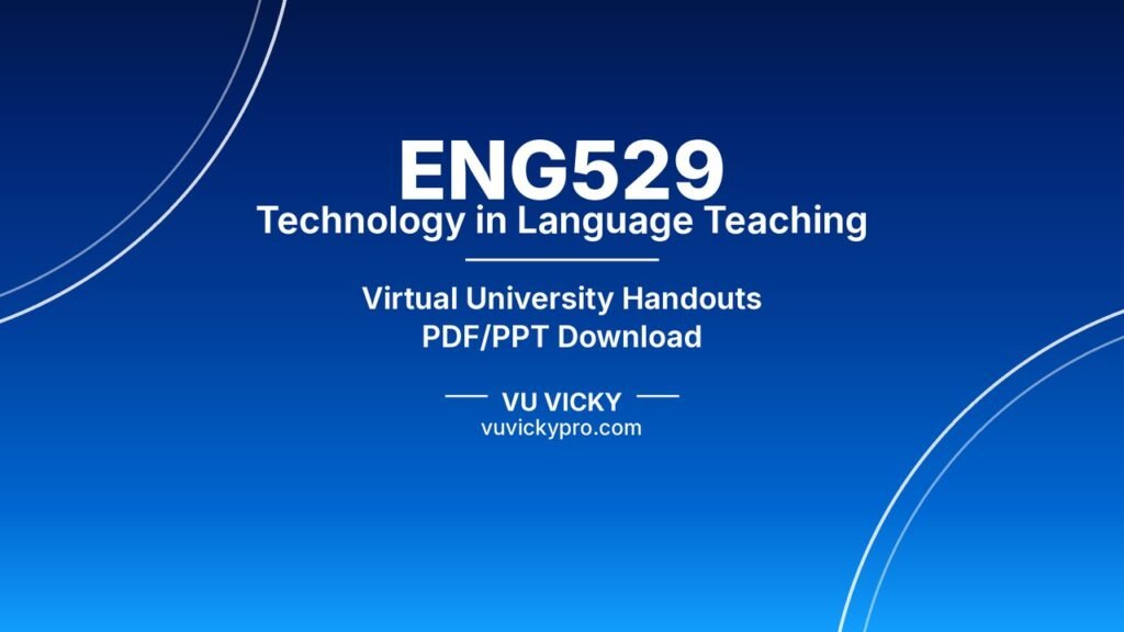 ENG529 Technology in Language Teaching Handouts
