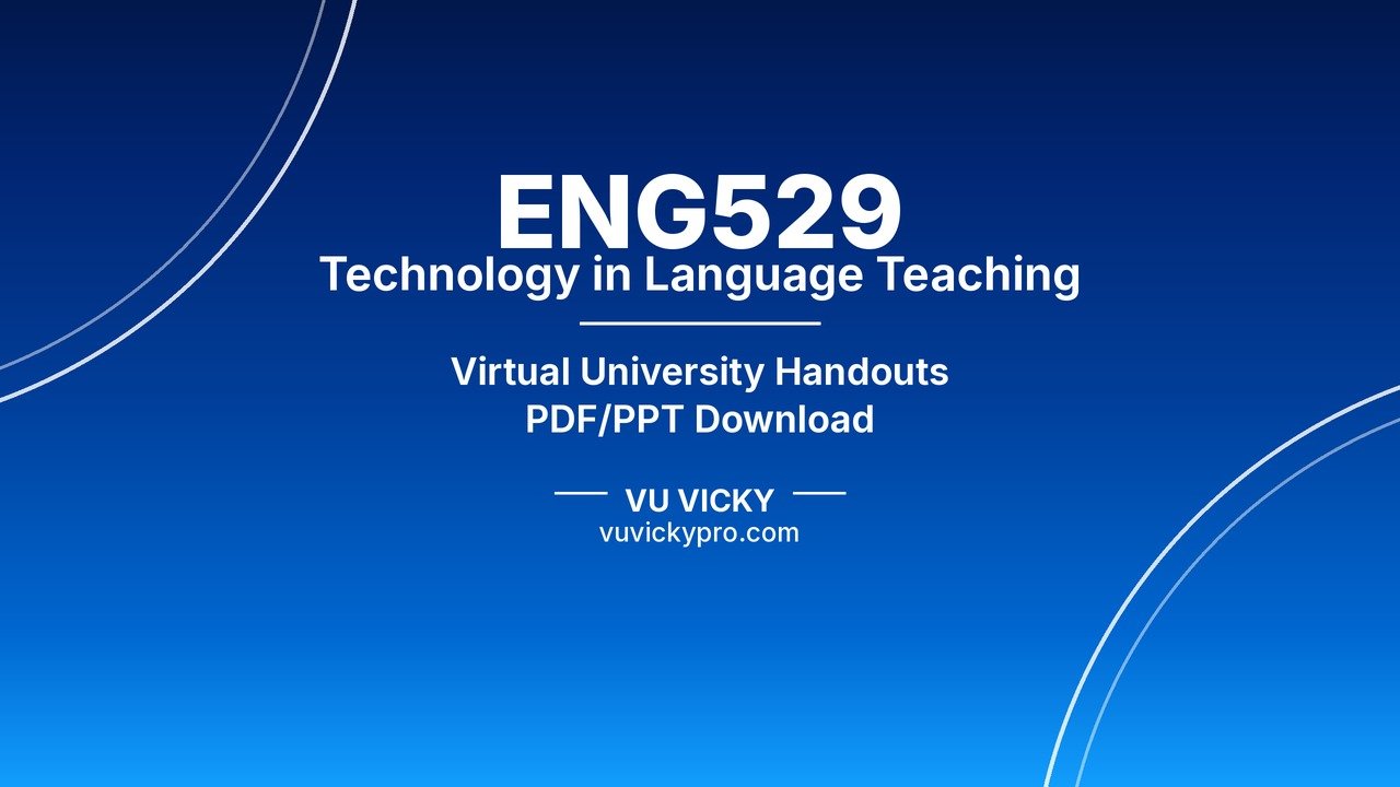 ENG529 Technology in Language Teaching Handouts