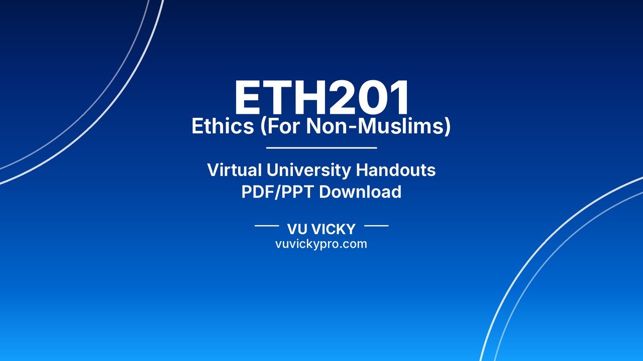 ETH201 Ethics (For Non-Muslims) Handouts