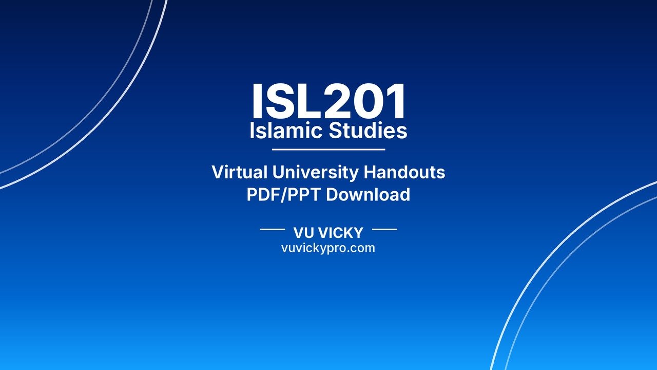 ISL201 Islamic Studies Handouts