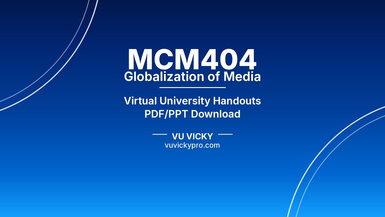 MCM404 Globalization of Media Handouts