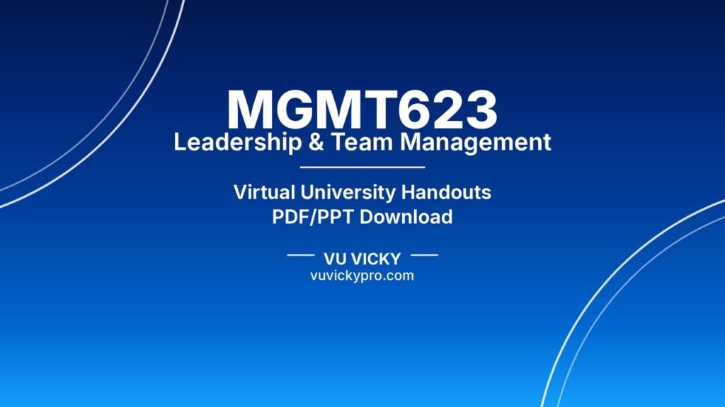 MGMT623 Leadership & Team Management Handouts