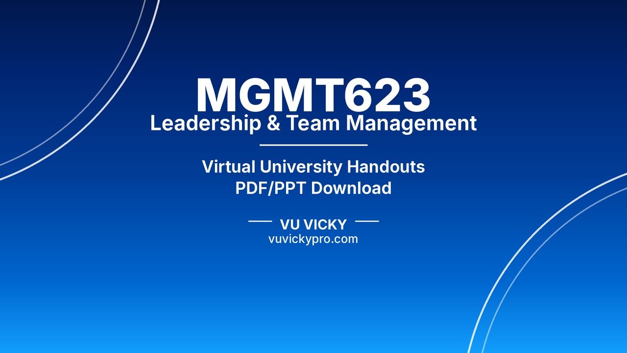 MGMT623 Leadership & Team Management Handouts