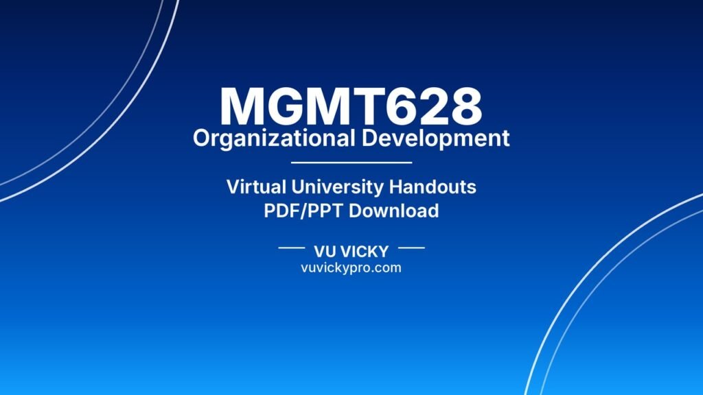 MGMT628 Organizational Development Handouts
