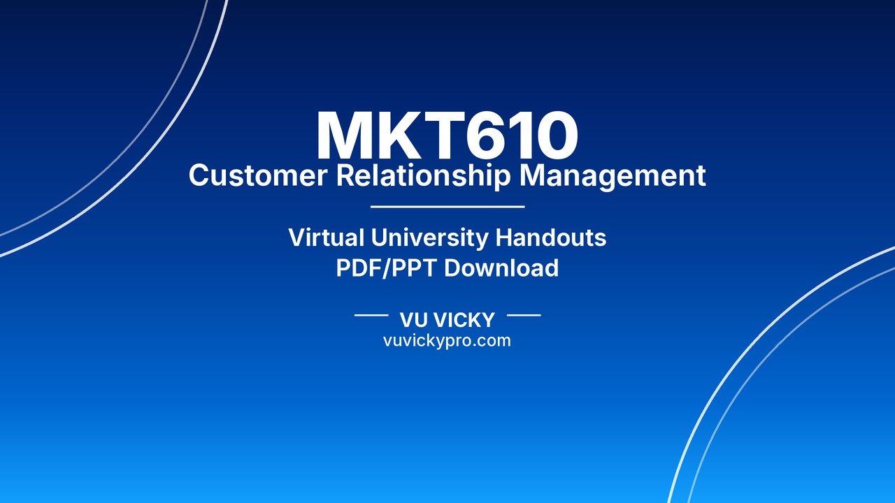 MKT610 Customer Relationship Management Handouts