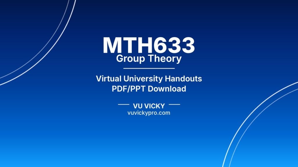 MTH633 Group Theory Handouts