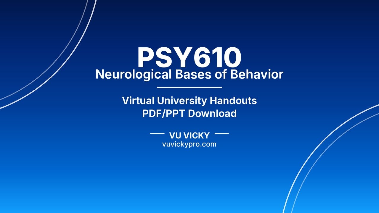 PSY610 Neurological Bases of Behavior Handouts